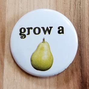 Grow a Pear Pinback Button