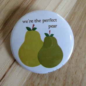 We're the Perfect Pear Pinback Button