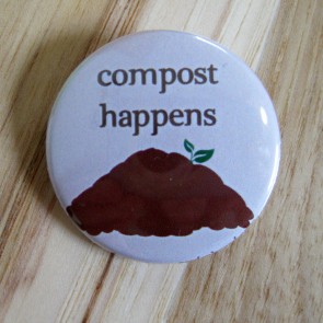 Compost Happens Pinback Button